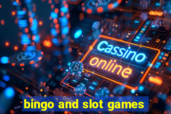 bingo and slot games