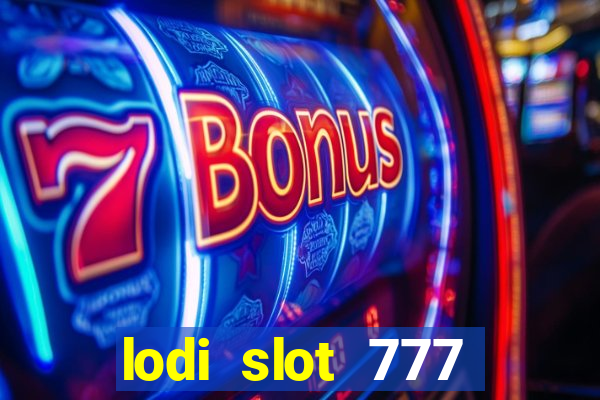 lodi slot 777 casino online