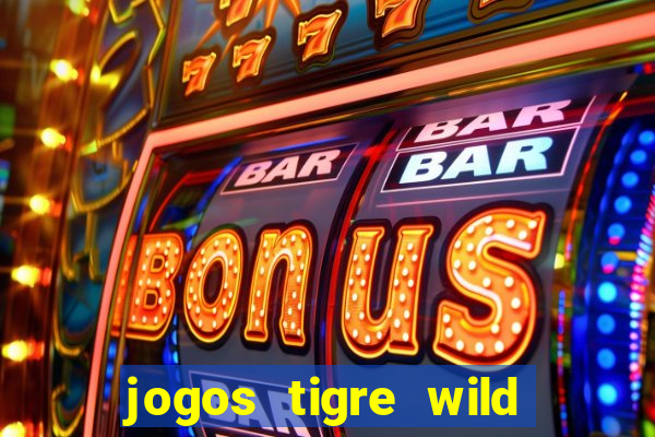 jogos tigre wild fortune tiger