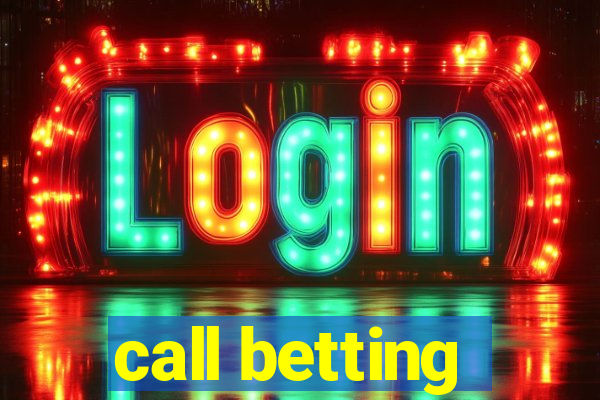 call betting