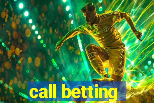 call betting