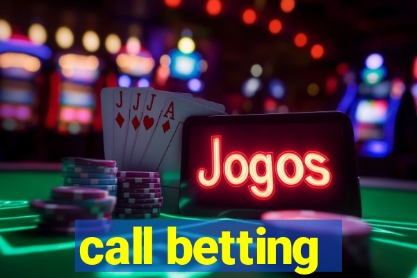 call betting