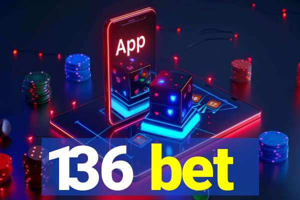 136 bet