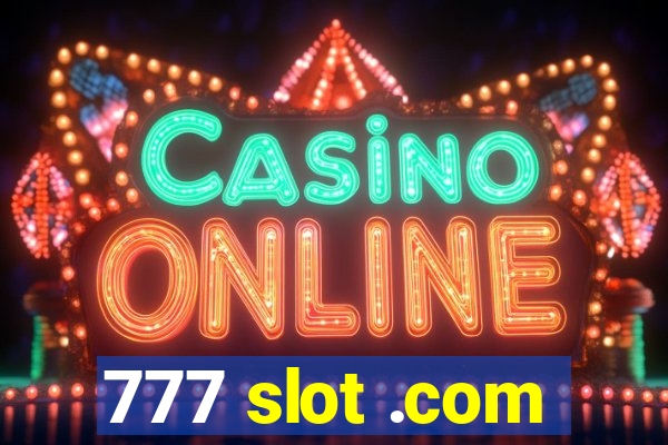 777 slot .com