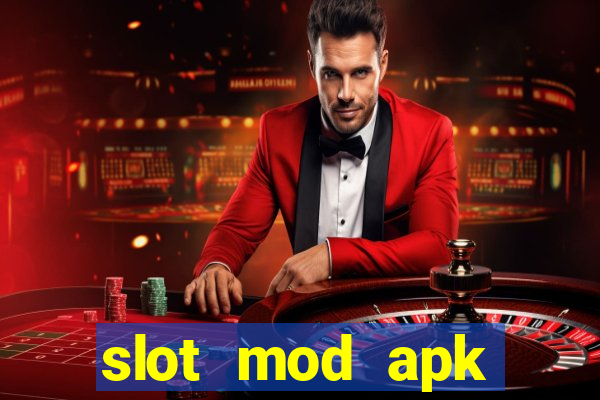 slot mod apk unlimited money