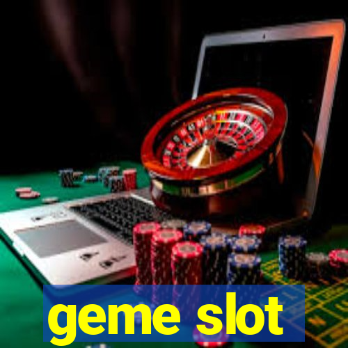 geme slot