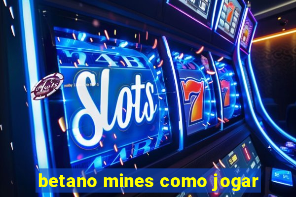 betano mines como jogar