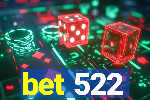 bet 522