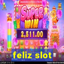 feliz slot