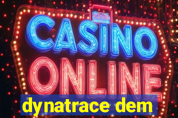 dynatrace dem