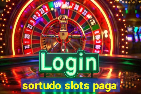 sortudo slots paga