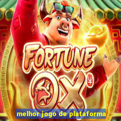 melhor jogo de plataforma