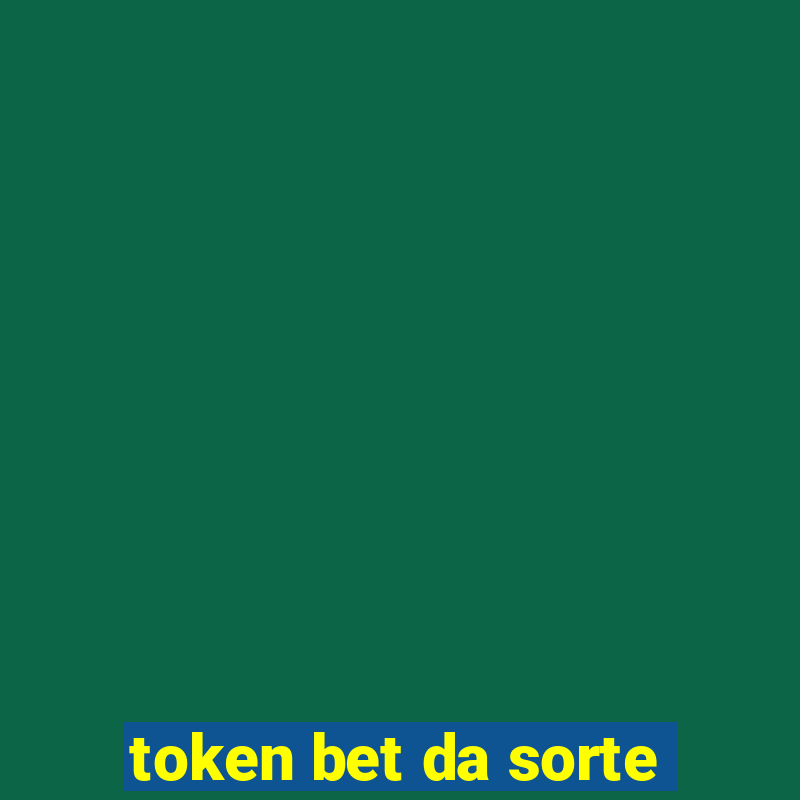 token bet da sorte