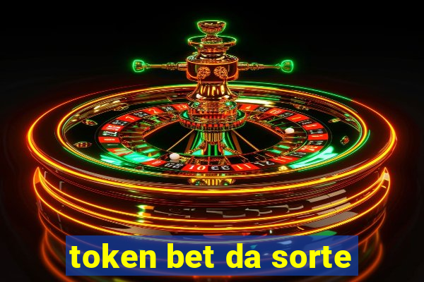 token bet da sorte