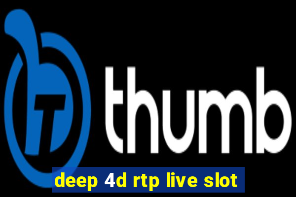 deep 4d rtp live slot