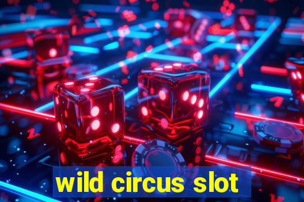 wild circus slot