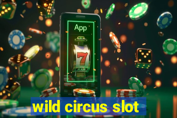 wild circus slot