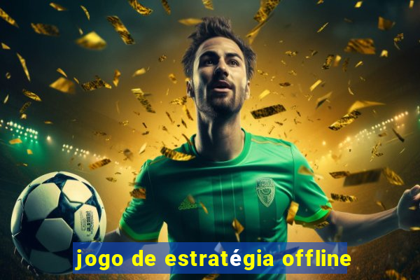 jogo de estratégia offline