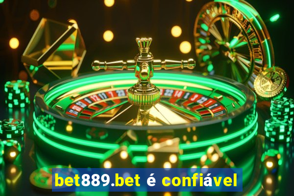 bet889.bet é confiável