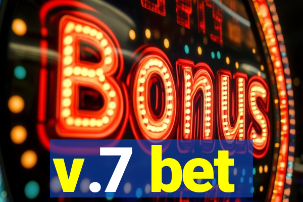 v.7 bet