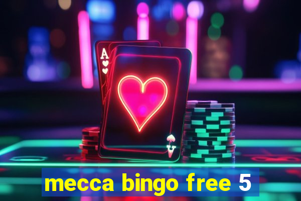 mecca bingo free 5