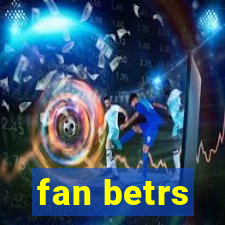 fan betrs