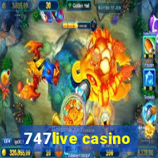 747live casino