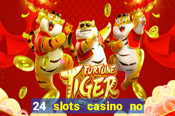 24 slots casino no deposit bonus code