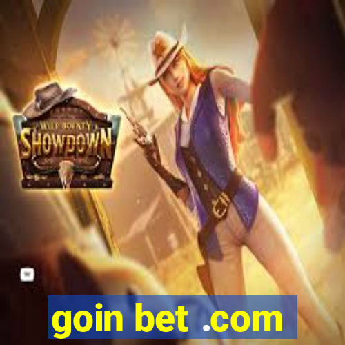 goin bet .com