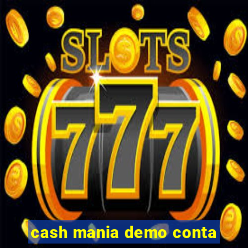 cash mania demo conta