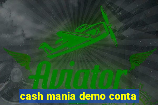 cash mania demo conta