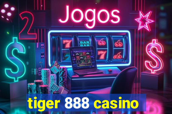 tiger 888 casino