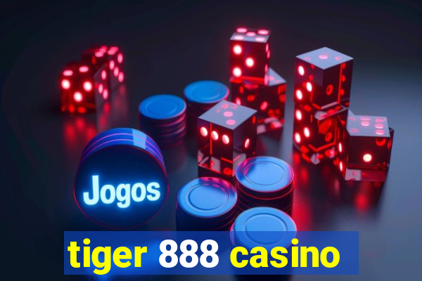 tiger 888 casino