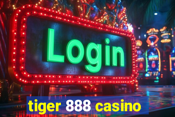 tiger 888 casino