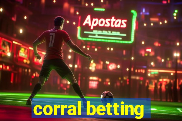 corral betting