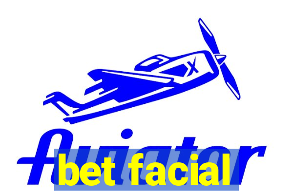 bet facial