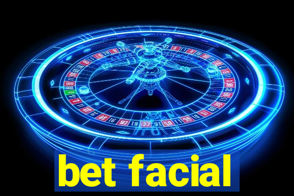 bet facial