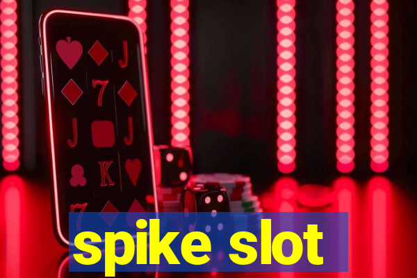 spike slot