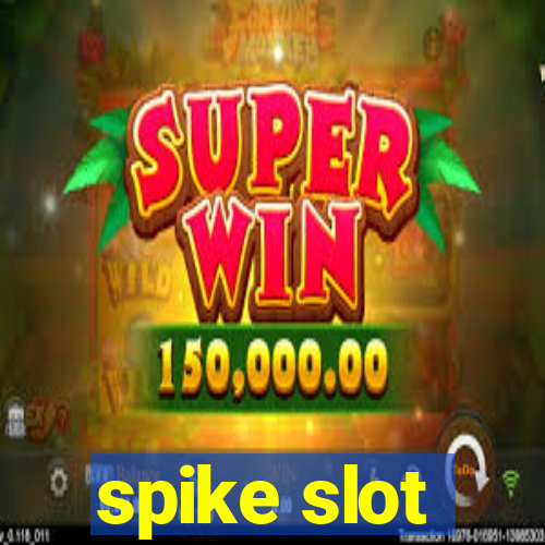 spike slot