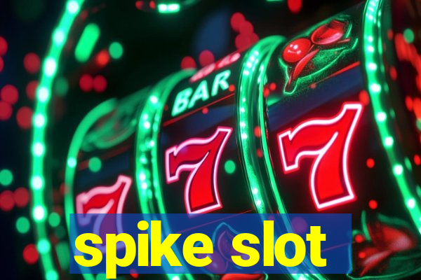 spike slot