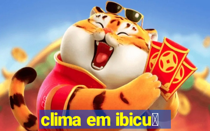 clima em ibicu铆