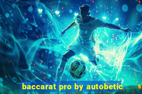 baccarat pro by autobetic