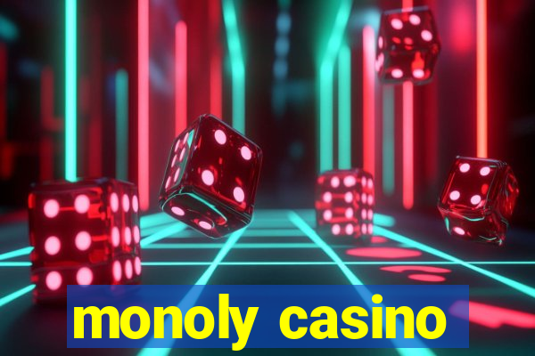 monoly casino