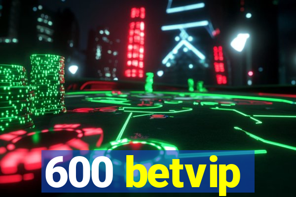 600 betvip