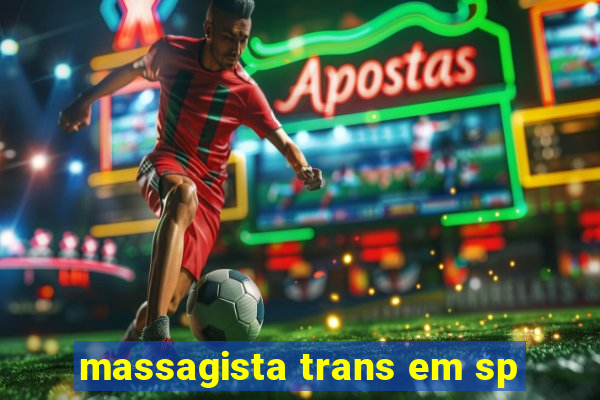 massagista trans em sp