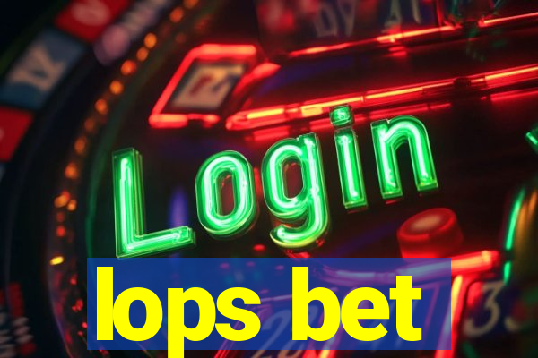 lops bet