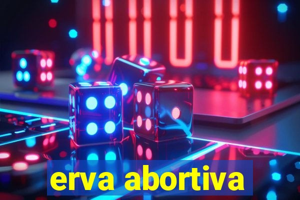 erva abortiva