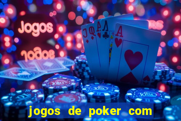 jogos de poker com dinheiro real