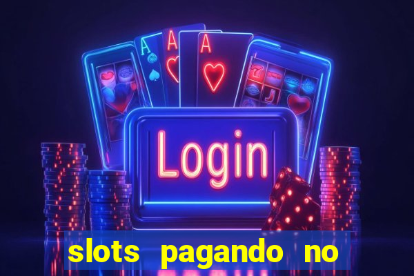 slots pagando no cadastro 2024