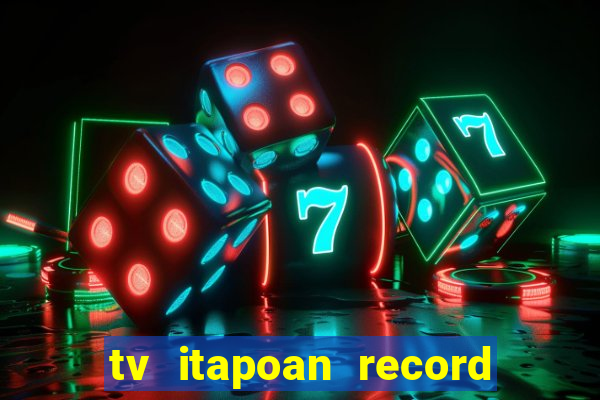 tv itapoan record bahia ao vivo online